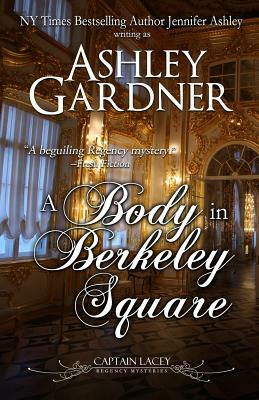 A Body in Berkeley Square by Jennifer Ashley, Ashley Gardner