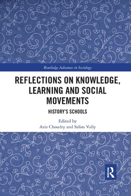 Reflections on Knowledge, Learning and Social Movements: History's Schools by Aziz Choudry