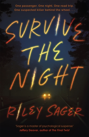 Survive the Night: 'A one-sitting-read of a thriller' Jeffery Deaver by Riley Sager