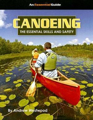 Canoeing: The Essential Skills and Safety by Paul Villecourt, Andrew Westwood