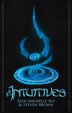 The Intuitives by Erin Michelle Sky, Steven Brown