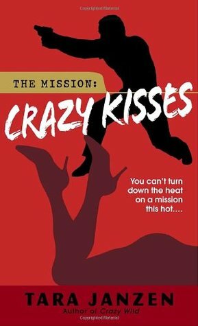 Crazy Kisses by Tara Janzen