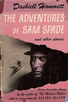 The Adventures of Sam Spade and other stories by Dashiell Hammett