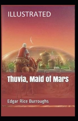 Thuvia, Maid of Mars Illustrated by Edgar Rice Burroughs