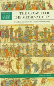 The Growth Of The Medieval City: From Late Antiquity To The Early Fourteenth Century by David Nicholas