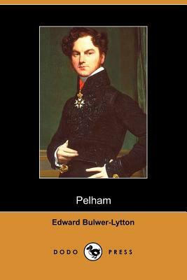 Pelham by Edward Bulwer Lytton Lytton