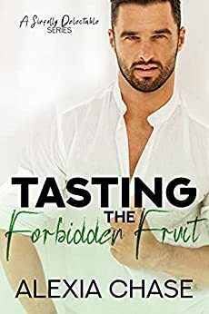 Tasting the Forbidden Fruit by Alexia Chase