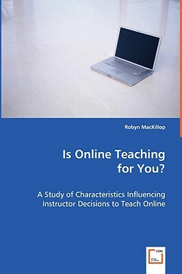 Is Online Teaching for You? by Robyn MacKillop