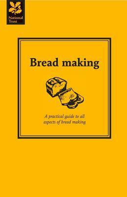 Bread Making: A Practical Guide to All Aspects of Bread Making by Jane Eastoe