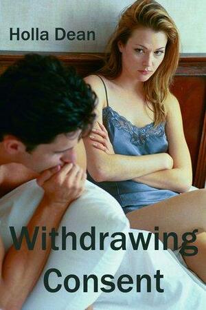 Withdrawing Consent by Holla Dean