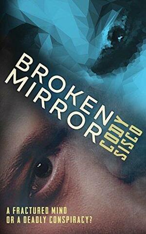 Broken Mirror: Resonant Earth Volume 1 by Cody Sisco, Cody Sisco