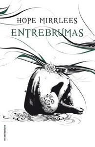 Entrebrumas by Hope Mirrlees