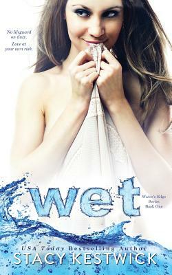 Wet by Stacy Kestwick