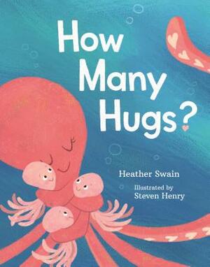 How Many Hugs? by Heather Swain