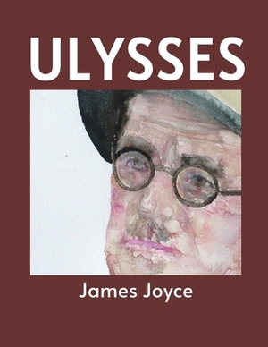 Ulysses by James Joyce by James Joyce