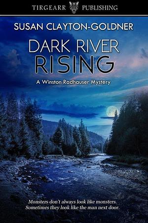 Dark River Rising by Susan Clayton-Goldner, Susan Clayton-Goldner