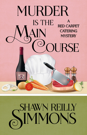 Murder is the Main Course by Shawn Reilly Simmons