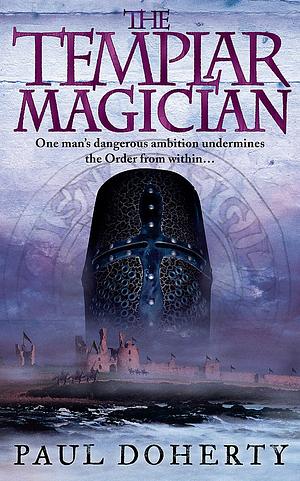 The Templar Magician by Paul Doherty