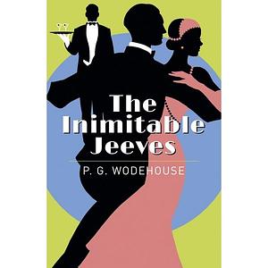 The Inimitable Jeeves by P.G. Wodehouse
