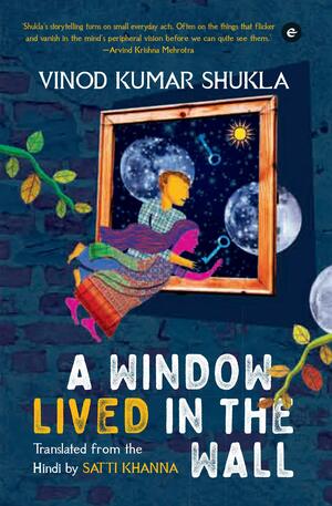 A Window Lived in the Wall by Vinod Kumar Shukla