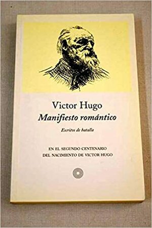 Manifiesto Romántico: Escritos De Batalla by Victor Hugo