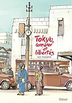 Tokyo, amour et libertés by Kan Takahama