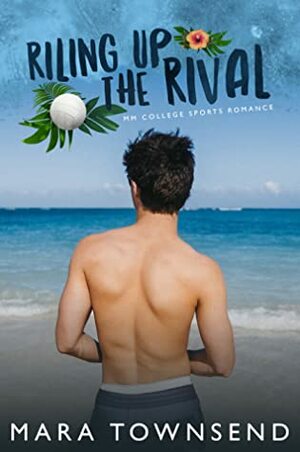 Riling Up the Rival by Mara Townsend