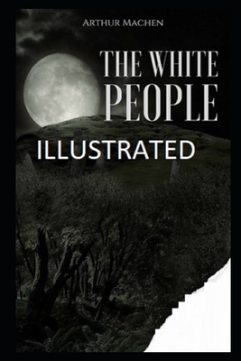The White People Illustrated by Arthur Machen