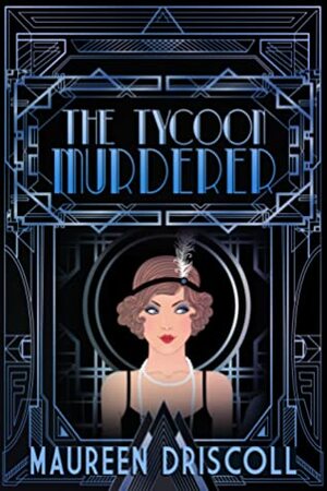 The Tycoon Murderer by Maureen Driscoll