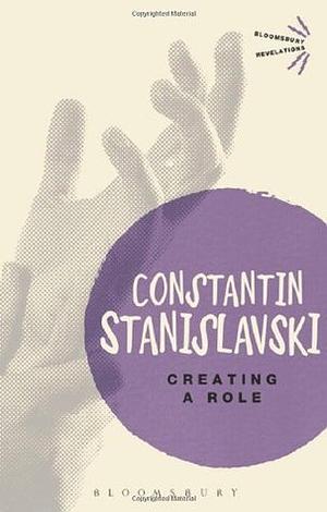 Creating A Role by Konstantin Stanislavski