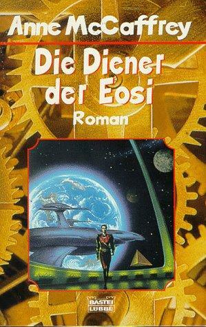 Die Diener Der Eosi by Anne McCaffrey