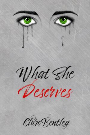 What She Deserves by Clare Bentley