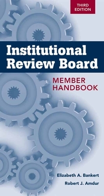 Institutional Review Board Member Handbook by Elizabeth A. Bankert, Robert J. Amdur