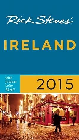 Rick Steves' Ireland 2015 by Pat O'Connor, Rick Steves, Rick Steves