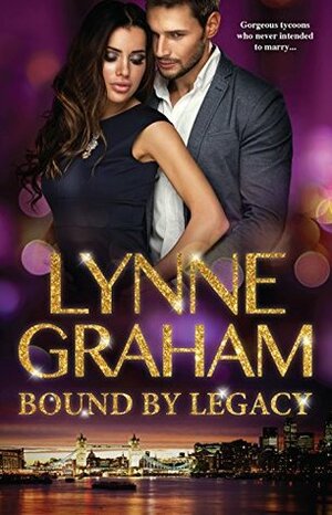 Bound by Legacy: Ravelli's Defiant Bride / Christakis's Rebellious Wife / Zarif's Convenient Queen by Lynne Graham