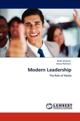 Modern Leadership by Shibli Shahriar, Anisur Rahman