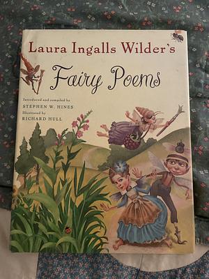 Laura Ingalls Wilder's Fairy Poems by Laura Ingalls Wilder, Richard Hull