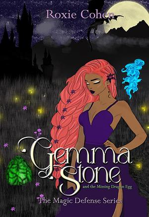 Gemma Stone and the Missing Dragon Egg: A Cozy Witch Detective Fantasy by Roxie Cohen, Roxie Cohen
