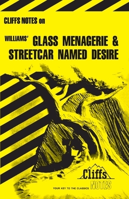 Cliffsnotes on Williams' the Glass Menagerie & a Streetcar Named Desire by James L. Roberts