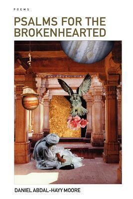 Psalms for the Brokenhearted / Poems by Daniel Abdal-Hayy Moore