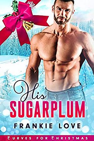 His Sugarplum by Frankie Love