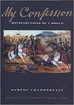 My Confession: Recollections of a Rogue by Samuel E. Chamberlain