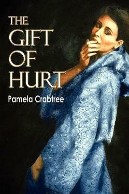 The Gift of Hurt by Pamela Crabtree