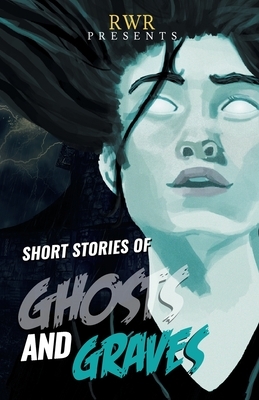 Short Stories of Ghosts and Graves by Chris Radge, Charmaine Clancy, Anna Campbell