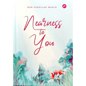 Nearness to You by Nur Fadhilah Wahid