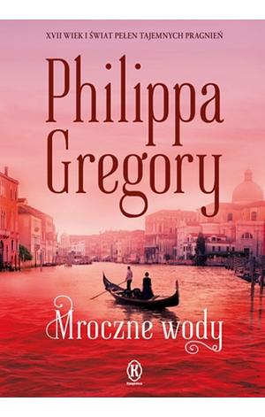 Mroczne wody by Philippa Gregory