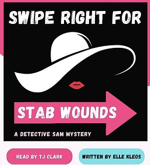 Swipe Right For Stab Wounds by Elle Kleos