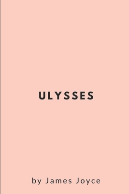 Ulysses by James Joyce by James Joyce