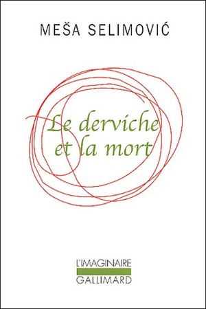 Le Derviche et la mort by Simone Meuris, Meša Selimović, Mauricette Begić