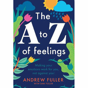 The A to Z of Feelings by Andrew Fuller